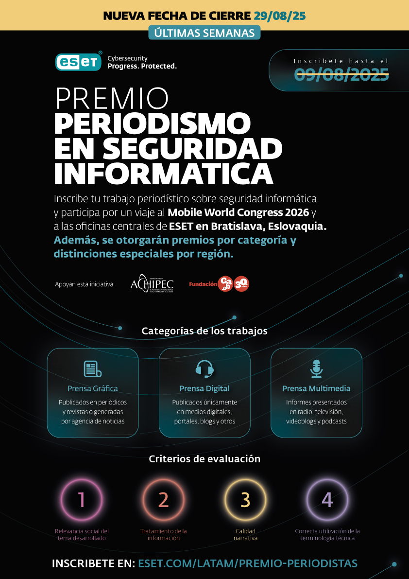 Última Oportunidad: Participa en el Premio ESET de Periodismo en Seguridad Informática